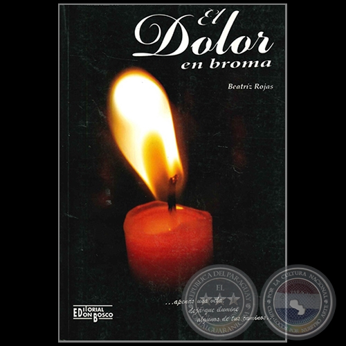 EL DOLOR EN BROMA - Autora: BEATRIZ ROJAS - Año 2009